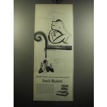 1957 Dutch Masters Cigars Ad - Dates Wait.. for the man who smokes Dutch Masters