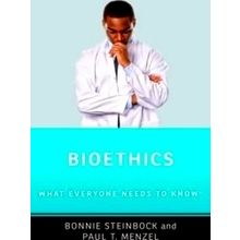 What Everyone Needs To Know: Bioethics - Bonnie Steinbock