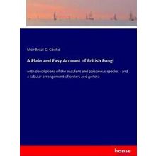 A Plain and Easy Account of British Fungi