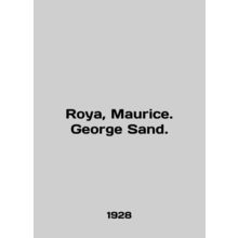 Roya, Maurice. George Sand. In English /Roya, Maurice. George Sand.
