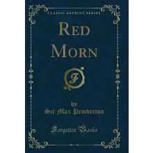 Red Morn (Classic Reprint)