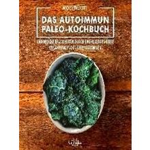 Das Autoimmun Paleo-Kochbuch