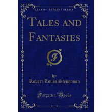 Tales and Fantasies (Classic Reprint)