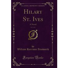 Hilary St. Ives, Vol. 3 of 3: A Novel (Classic Reprint)