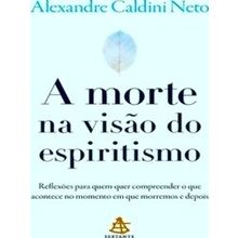A Morte Na Visao Do Espiritismo