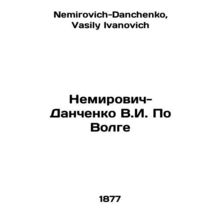 Nemirovich-Danchenko V.I. Po Volga In Russian /Nemirovich-Danchenko V.I. Po Vol