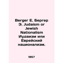Berger E. Berger E. Judaism or Jewish Nationalism Judaism or Jewish Nationalis