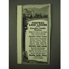 1918 Chateau Lake Louise Ad - Canadian Pacific Rockies