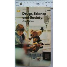 1973 Drugs, Science and Society by Alan Norton