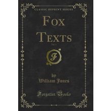 Fox Texts, Vol. 1 (Classic Reprint)