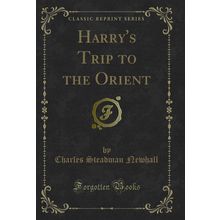 Harry's Trip to the Orient (Classic Reprint)