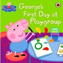 Peppa Pig: George's First Day at Playgroup by Peppa Pig