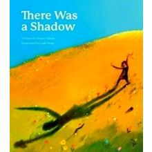There Was a Shadow - A Picture Book - Bruce Handy