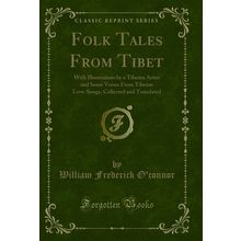 Folk Tales From Tibet (Classic Reprint)
