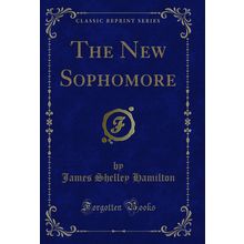 The New Sophomore (Classic Reprint)
