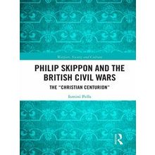 Warfare, Society and Culture: Philip Skippon and the British Civil Wars