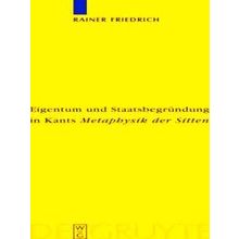 Eigentum Und Staatsbegrundung In Kants Metaphysik Der Sitten