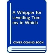 A Whipper For Levelling Tommy In Which The Modern Doctrines Of The Rights Of Man