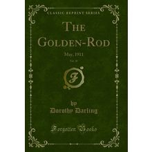 The Golden-Rod, Vol. 20: May, 1911 (Classic Reprint)