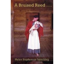 A Bruised Reed Paperback Helen Stephenson Spaulding new autographed