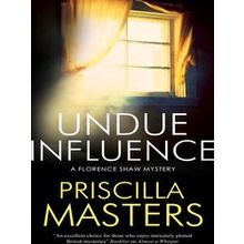 A Florence Shaw Mystery Undue Influence
