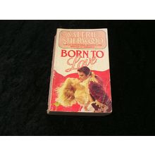Born to Love by Valerie Sherwood