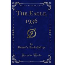 The Eagle, 1936, Vol. 6 (Classic Reprint)