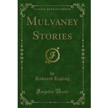 Mulvaney Stories (Classic Reprint)