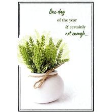 One Day of The Year Is Certainly Not.... - Mother's Day Greeting Card - 08541