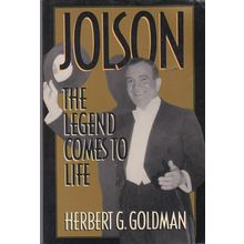 Jolson - The Legend Comes To Life by Herbert G. Goldman. Ref: B6178