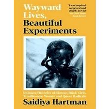 Wayward Lives, Beautiful Experiments