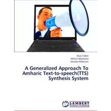 A Generalized Approach to Amharic Text-To-Speech(Tts) Synthesis System