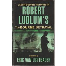 The Bourne Betrayal, by Eric Van Lustbader