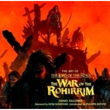 The Art of the Lord of the Rings: The War of the Rohirrim by Daniel Falconer