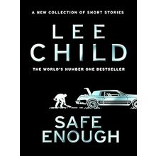 Safe Enough - And Other Stories - Lee Child