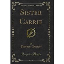 Sister Carrie (Classic Reprint)