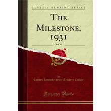 The Milestone, 1931, Vol. 10 (Classic Reprint)