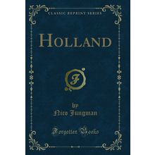 Holland (Classic Reprint)