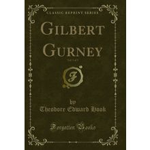 Gilbert Gurney, Vol. 1 of 3 (Classic Reprint)