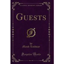 Guests (Classic Reprint)