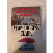 WHILE MY PRETTY ONE SLEEPS - Hardcover By Clark, Mary Higgins - GOOD