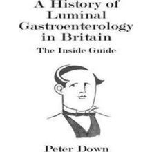 A History Of Luminal Gastroenterology In Britain