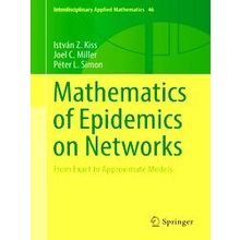 Mathematics Of Epidemics On Networks - Istvan Z. Kiss