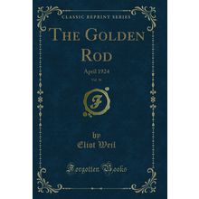 The Golden Rod, Vol. 36: April 1924 (Classic Reprint)