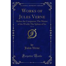 Works of Jules Verne, Vol. 14: Robur the Conqueror; The Master of the World