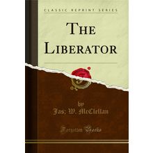 The Liberator (Classic Reprint)