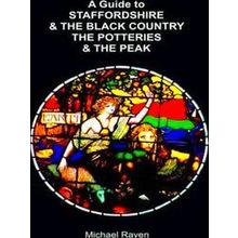 A Guide to Staffordshire and the Black Country