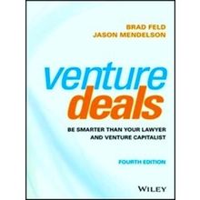 Venture Deals Be Smarter Than Your Lawyer And Venture Capitalist
