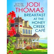 Breakfast At The Honey Creek Cafe - Jodi Thomas