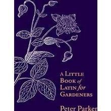 A Little Book of Latin for Gardeners